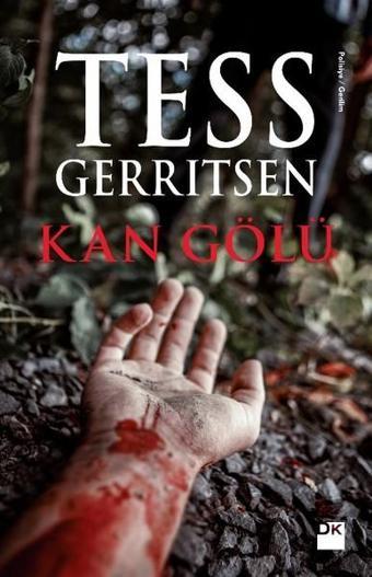 Kan Gölü - Tess Gerritsen - Doğan Kitap