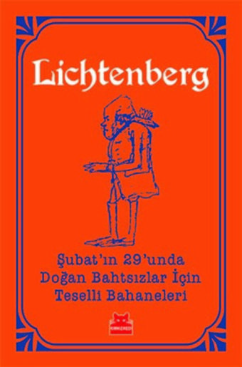 Şubatın 29unda Doğan Bahtsızlar İçin Teselli Bahaneleri-Turuncu Kitaplar - Georg Christoph Lichtenberg - Kırmızı Kedi Yayınevi