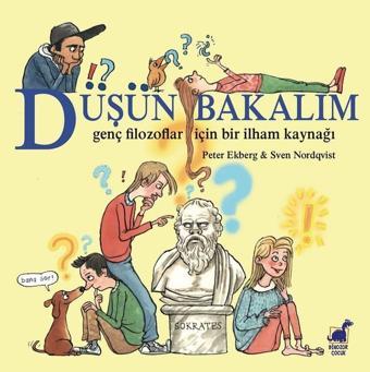 Düşün Bakalım-Genç Filozoflar için Bir İlham Kaynağı - Sven Nordqvist - Dinozor Çocuk