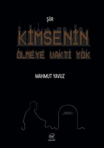 Kimsenin Ölmeye Vakti Yok - Mahmut Yavuz - Çizge Yayıncılık