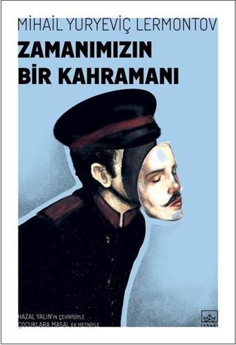 Zamanımızın Bir Kahramanı - Mihail Yuryeviç Lermontov - İthaki Yayınları