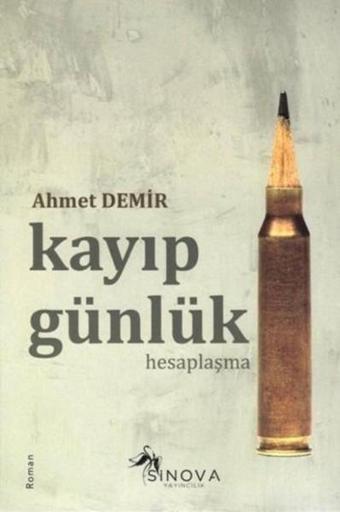 Kayıp Günlük-Hesaplaşma - Ahmet Demir - Sinova Yayıncılık