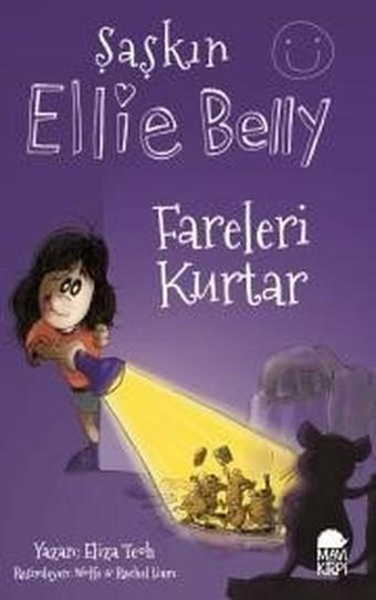 Şaşkın Ellie Belly-Fareleri Kurtar - Eliza Teoh - Mavi Kirpi