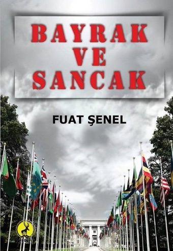 Bayrak ve Sancak - Fuat Şenel - Ceren Yayınevi