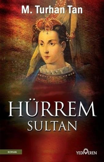 Hürrem Sultan - M. Turhan Tan - Yediveren Yayınları