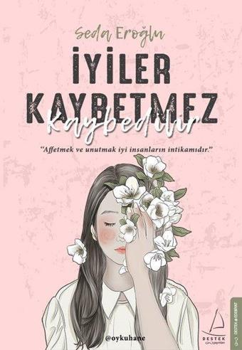 İyiler Kaybetmez Kaybedilir - Seda Eroğlu - Destek Yayınları