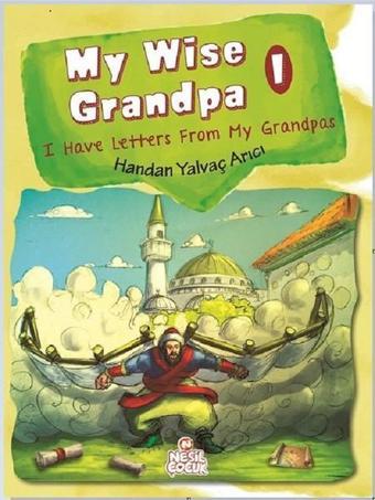 My Wise Grandpa 1 - Handan Yalvaç Arıcı - Nesil Çocuk Yayınları