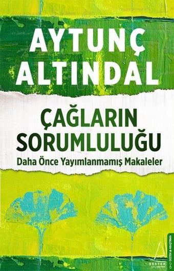 Çağların Sorumluluğu - Aytunç Altındal - Destek Yayınları