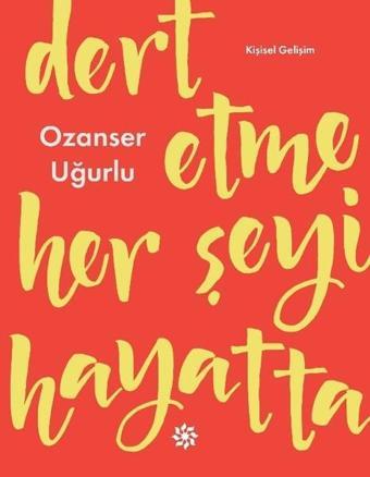 Dert Etme Her Şeyi Hayatta - Ozanser Uğurlu - Doğan Novus