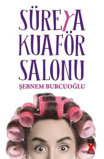 Süreya Kuaför Salonu - Şebnem Burcuoğlu - DEX