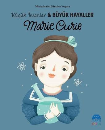 Marie Crue-Küçük İnsanlar ve Büyük Hayaller - Maria Isabel Sánchez Vegara - Martı Yayınları Yayınevi