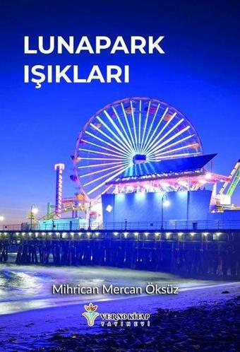 Lunapark Işıkları - Mihrican Mercan Öksüz - Verno Kitap