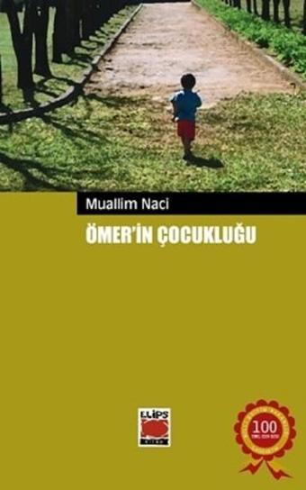 Ömer'in Çocukluğu-100 Temel Eser - Muallim Naci - Elips Kitapları