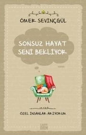 Sonsuz Hayat Seni Bekliyor - Ömer Sevinçgül - Carpediem Kitap