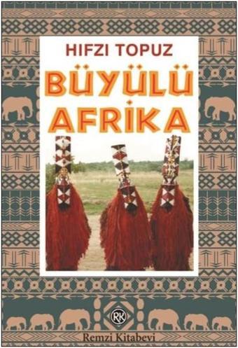 Büyülü Afrika - Hıfzı Topuz - Remzi Kitabevi