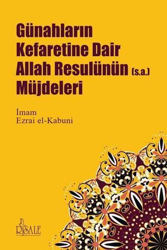 Günahların Kefaretine Dair Allah Resulünün Müjdeleri - Ezrai El Kabuni - Risale Yayınları