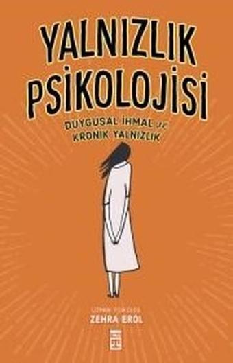 Yalnızlık Psikolojisi - Zehra Erol - Timaş Yayınları