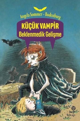 Küçük Vampir-Beklenmedik Gelişme - Angela Sommer-Bodenburg - Hep Kitap