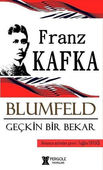 Blumfeld-Geçkin Bir Bekar - Franz Kafka - Pergole