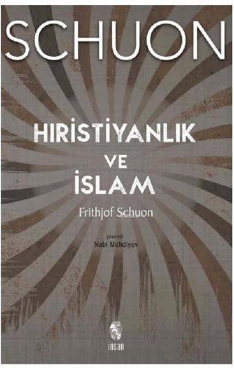 Hıristiyanlık ve İslam - Frithjof Schuon - İnsan Yayınları