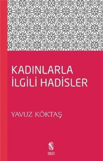 Kadınla İlgili Hadisler - Yavuz Köktaş - İnsan Yayınları