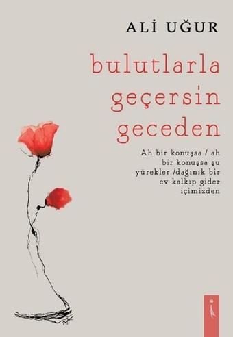 Bulutlarla Geçersin Geceden - Ali Uğur - İkinci Adam Yayınları