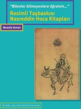 Resimli Taşbaskısı Nasreddin Hoca Kitapları - Mustafa Duman - İstanbul Bilgi Üniv.Yayınları