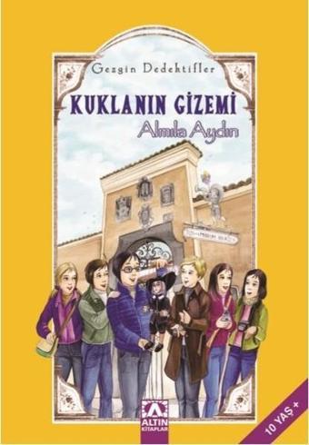 Kuklanın Gizemi-Gezgin Dedektifler - Almila Aydın - Altın Kitaplar