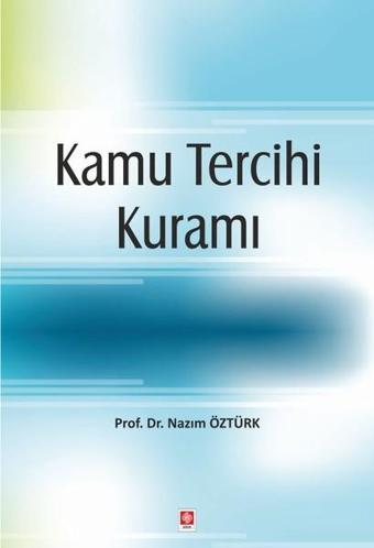 Kamu Tercihi Kuramı - Nazım Öztürk - Ekin Basım Yayın