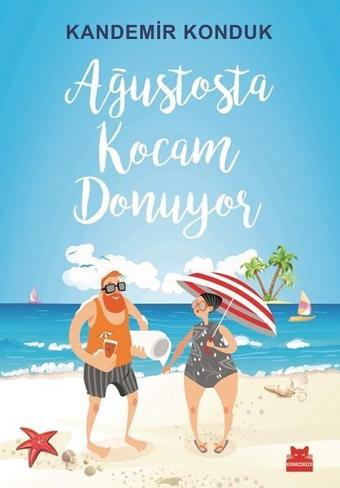 Ağustosta Kocam Donuyor - Kandemir Konduk - Kırmızı Kedi Yayınevi