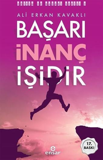 Başarı İnanç İşidir - Ali Erkan Kavaklı - Ensar Neşriyat