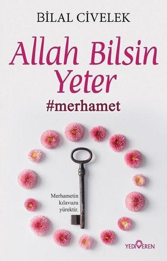 Allah Bilsin Yeter - Bilal Civelek - Yediveren Yayınları