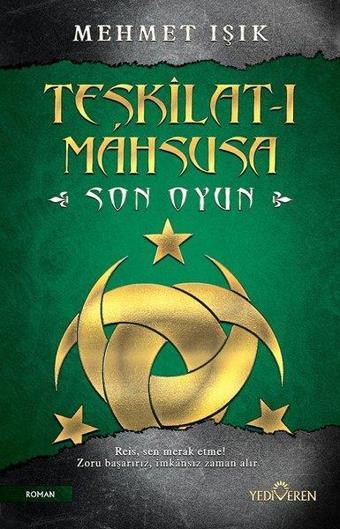 Teşkilat-ı Mahsusa-Son Oyun - Mehmet Işık - Yediveren Yayınları