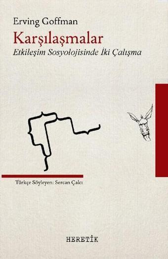 Karşılaşmalar - Erving Goffman - Heretik Yayıncılık