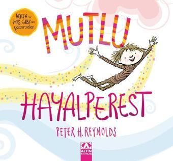 Mutlu Hayalperest - Peter H. Reynolds - Altın Kitaplar