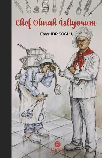 Chef Olmak İstiyorum - Emre İdrisoğlu - Rumuz Yayınevi