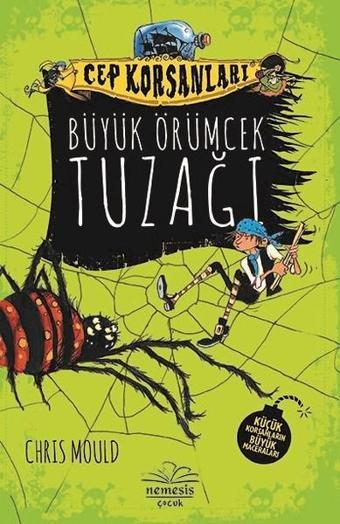 Büyük Örümcek Tuzağı-Cep Korsanları - Chris Mould - Nemesis Çocuk