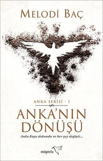 Anka'nın Dönüşü-Anka Serisi 1 - Melodi Baç - Müptela Yayınları