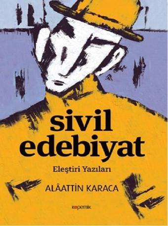 Sivil Edebiyat - Alaattin Karaca - Kopernik Kitap