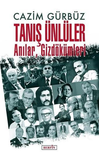 Tanış Ünlüler-Anılar Gizdökümleri - Cazim Gürbüz - Berfin Yayınları