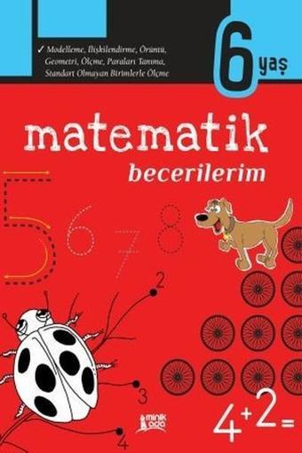 Matematik Becerilerim 6 Yaş - Kolektif  - Minik Ada
