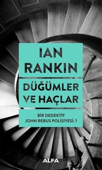 Düğümler ve Haçlar-Bir Dedektif John Rebus Polisiyesi 1 - Ian Rankin - Alfa Yayıncılık