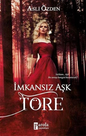 İmkansız Aşk-Töre - Aslı Özden - Parola Yayınları