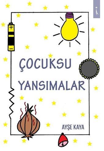 Çocuksu Yanılsamalar - Ayşe Kaya - İkinci Adam Yayınları