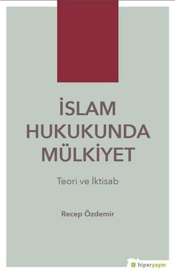 İslam Hukukunda Mülkiyet - Recep Özdemir - Hiperlink