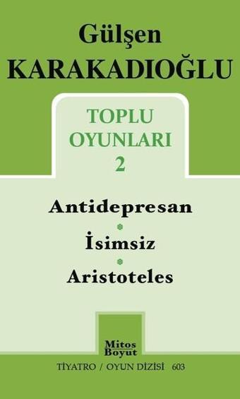 Gülşen Karakadıoğlu Toplu Oyunları 2 - Gülşen Karakadıoğlu - Mitos Boyut Yayınları
