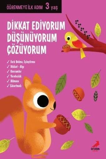 Dikkat Ediyorum Düşünüyorum Çözüyorum-Öğrenmeye İlk Adım 3 Yaş - Erdem Çocuk