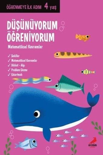 Düşünüyorum Öğreniyorum-Öğrenmeye İlk Adım 4 Yaş - Kolektif  - Erdem Çocuk