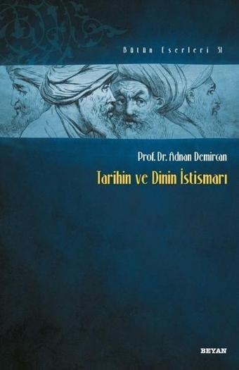 Tarihin ve Dinin İstismarı - Adnan Demircan - Beyan Yayınları