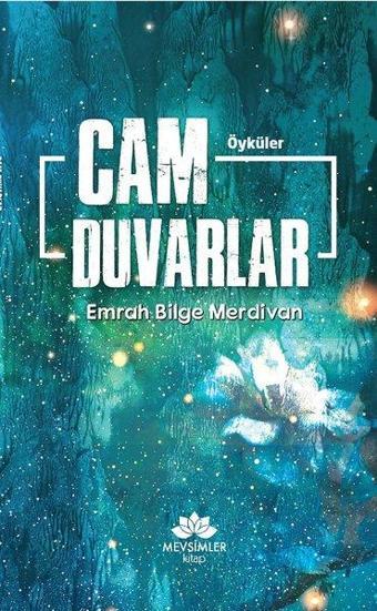 Cam Duvarlar - Emrah Bilge Merdivan - Mevsimler Kitap